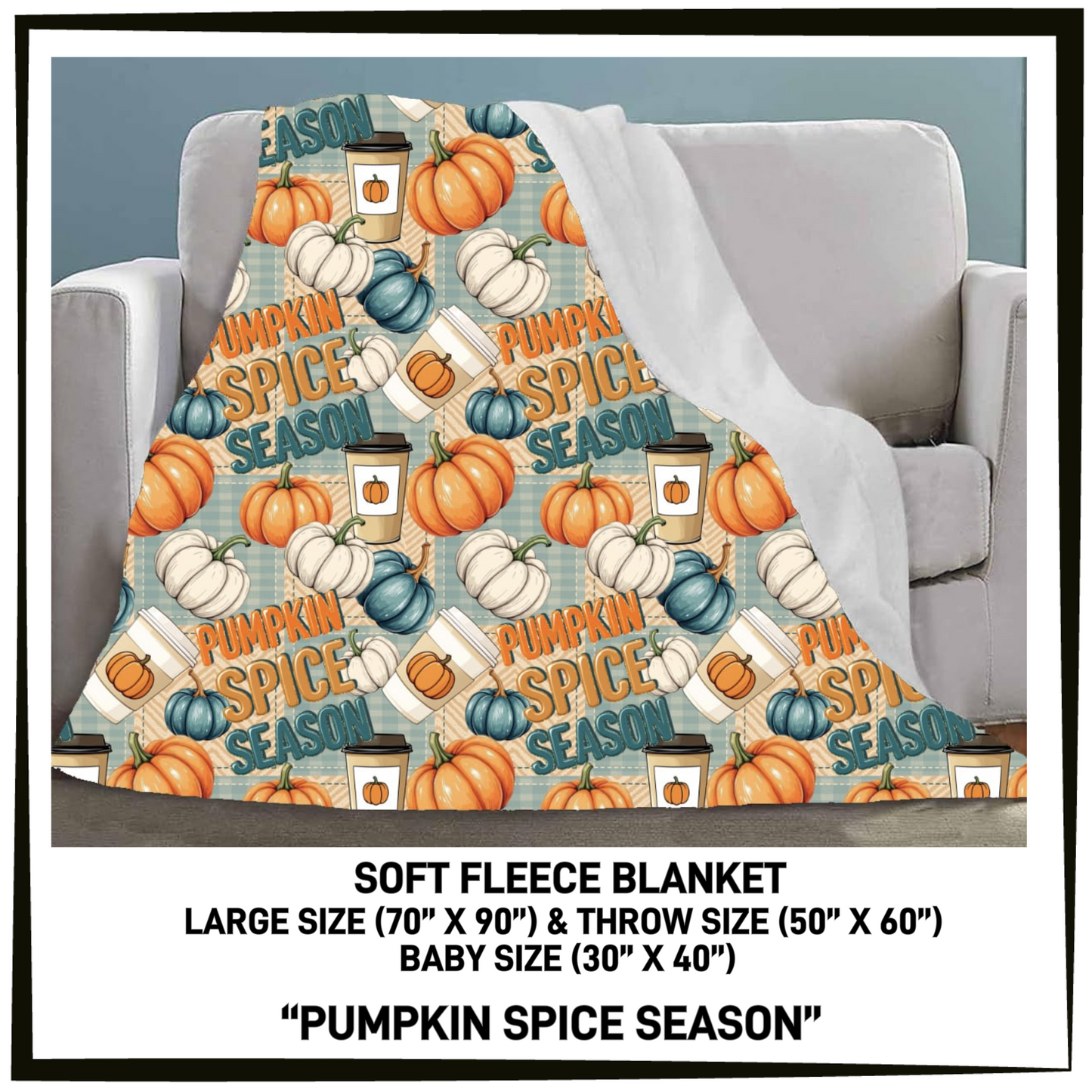 297BT - Pumpkin Spice Season Fleece Blanket - Preorder Closing 7/26 ETA: Late Sept