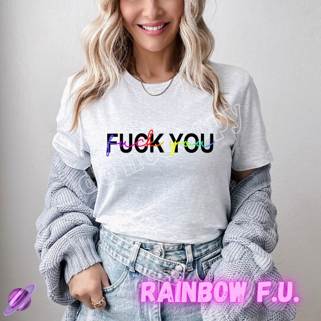 RAINBOW F.U. - B86-UNISEX TEE ADULTS/KIDS  PREORDER CLOSING 1/21 ETA APRIL