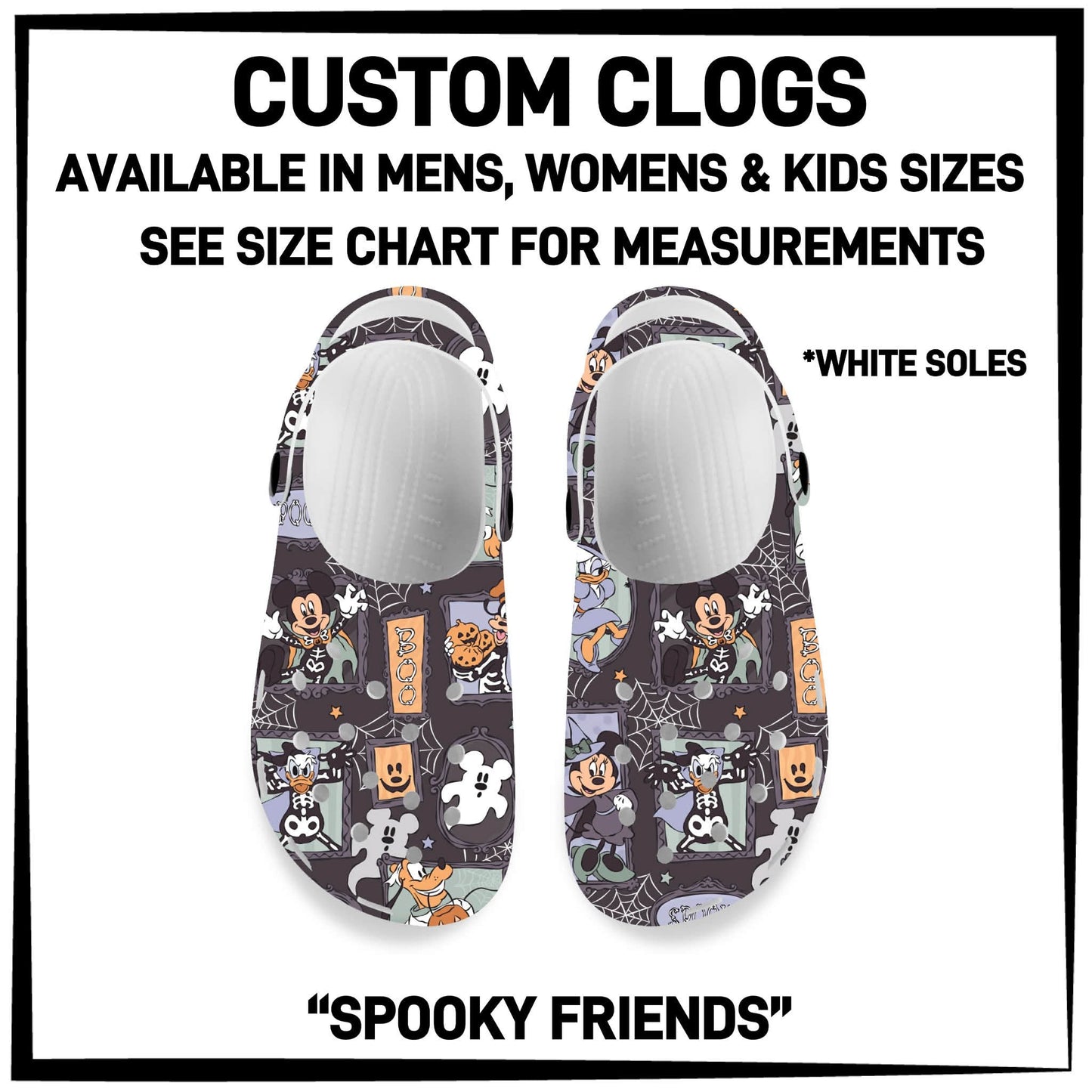 C8LG - Spooky Friends Custom Clogs - Preorder Closing 6/10 ETA: Mid-Aug