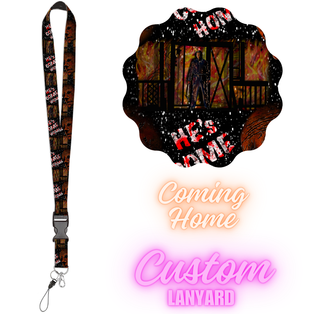 CUSTOM LANYARDS-COMING HOME- PREORDER CLOSING 11/16 ETA MID DEC