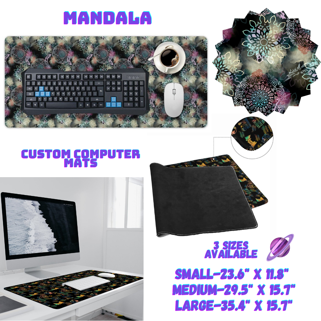 MANDALA-COMPUTER MAT PREORDER CLOSING 1/19