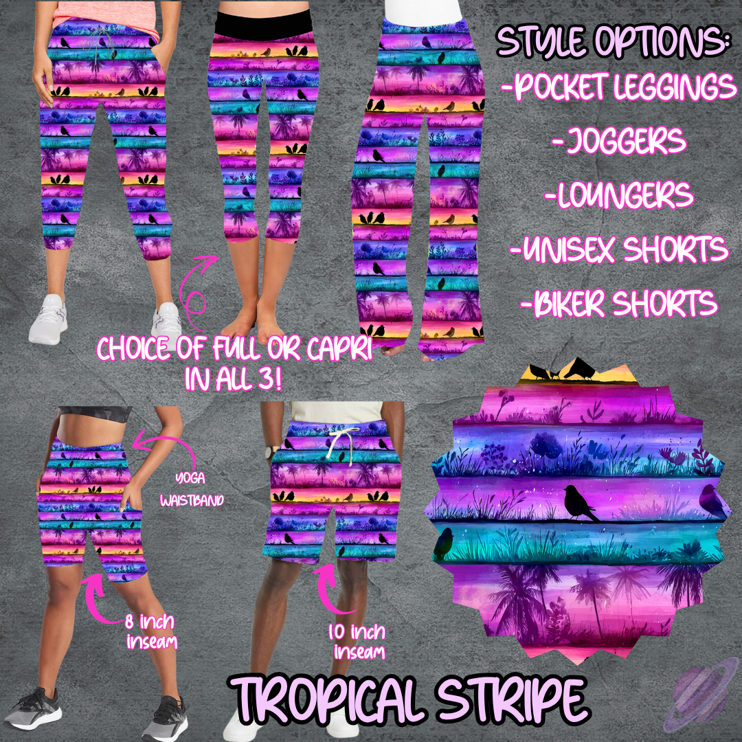 TROPICAL STRIPE - LEGGING/JOGGER/LOUNGER/SHORTS - B107 PREORDER CLOSING 5/25