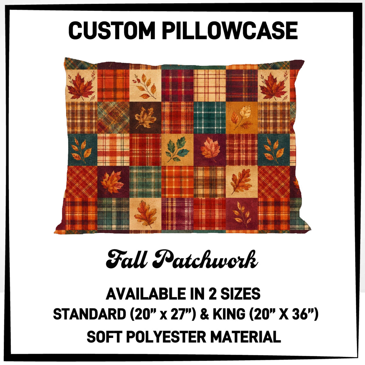 7PWS - Fall Patchwork Pillowcase - Preorder Due 10/7 ETA: Late Nov